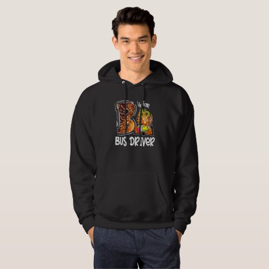 B Is For Bus Driver Leopard Pumpkin Fall Thanksgiv Hoodie (Voorkant volledig)