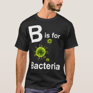 B is voor bacteriën donker s t-shirt