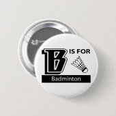 B is voor Badminton Ronde Button 5,7 Cm (Voorkant /achterkant)