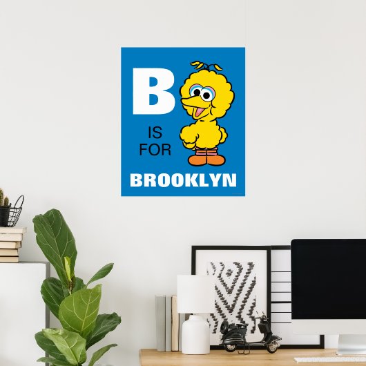 B is voor Big Bird | Jouw namen toevoegen Poster (Thuiskantoor)