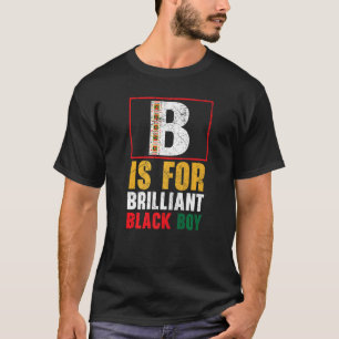 B is voor briljante zwarte jongen geschiedenis maa t-shirt