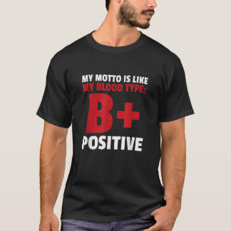 B-positief bloedtype grappig t-shirt