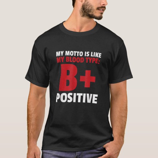 B-positief bloedtype grappig t-shirt (Voorkant)