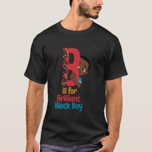B staat voor Briljante Zwarte Jongen Afrikaanse Af T-shirt
