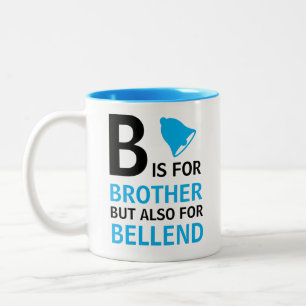 B staat voor Broer maar ook voor Bellend  Tweekleurige Koffiemok