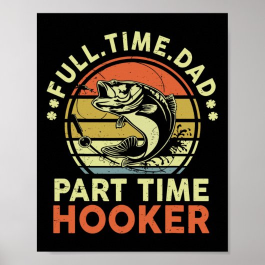 B Vist Vaderdag Grappig Voltijds Papa Deeltijd Poster (Voorkant)