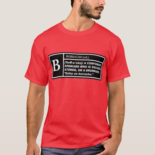 "B" voor Borracho — T-shirt (Voorkant)