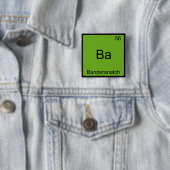 Ba - Bandersnatch Funny Chemistry Element Symbol Vierkante Button 5,1 Cm (In situ)