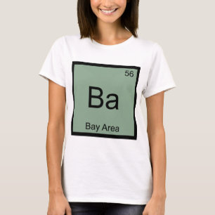 Ba - Bay Area Chemie Elementsymbool Grappige T-Shi T-shirt