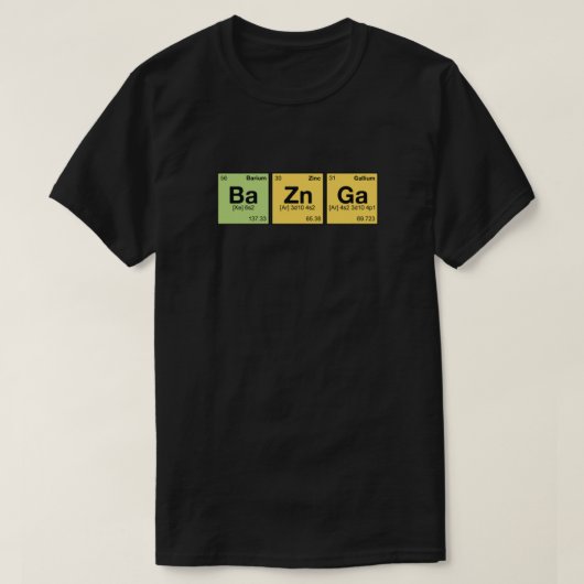 Ba Zn Ga. - periodieke elementen die worden gemont T-shirt (Design voorkant)