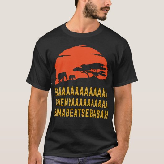 Baaaaaaaaaaaaaaaaa Sowenyaaaaaaaaaa Mamabeatsebaba T-shirt (Voorkant)