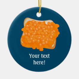 Baakbonen op geroosterd stuk brood - jouw tekst keramisch ornament