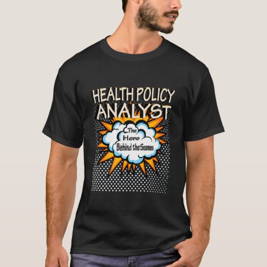 Baan als Held in GezondheidsBeleidsanalist T-shirt (Voorkant)