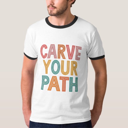 Baande jezelf een weg t-shirt (Voorkant)