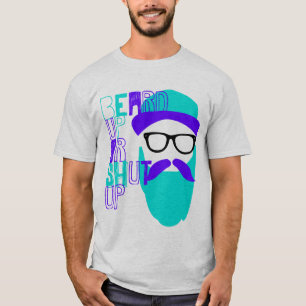 Baard omhoog of zwijg t-shirt