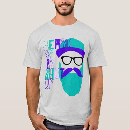 Baard omhoog of zwijg t-shirt (Voorkant)