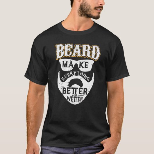 Baarden maken alles beter en nattere baard t-shirt (Voorkant)