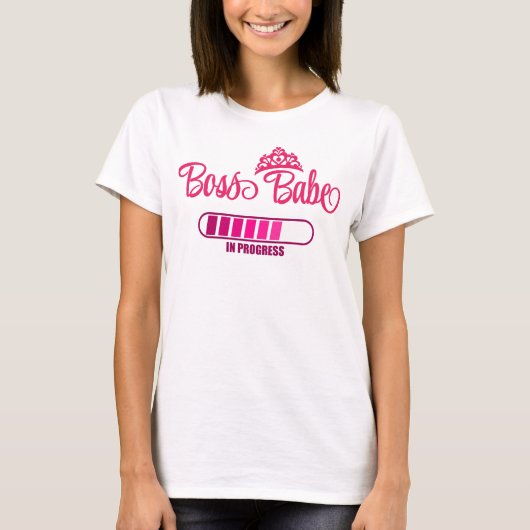 Baas Babe in ontwikkeling Motivatie T-shirt (Voorkant)