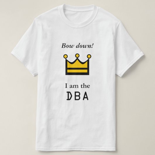 Baas neer! Ik ben DBA T-shirt (Design voorkant)