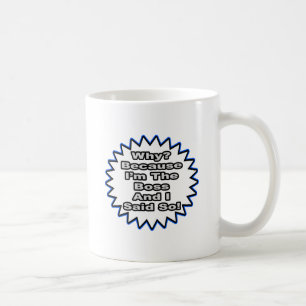 Baas...omdat ik het zei koffiemok