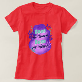Baas Op Het Werk Baas Thuis Werkende Moeder T-shir T-shirt