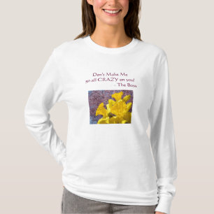 Baas Overhemden Maak me niet helemaal KRAZEND! T-shirt