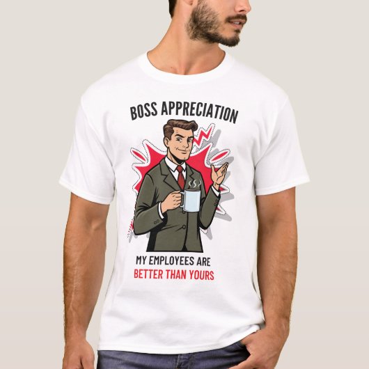 Baas waardering Mijn werknemers zijn beter dan jij T-shirt (Voorkant)