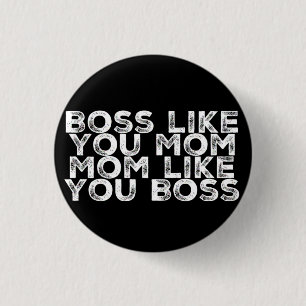 Baas zoals jij mama ronde button 3,2 cm