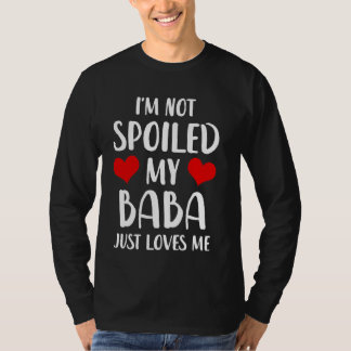 Baba ik ben niet verwend Mijn Baba houdt gewoon va T-shirt