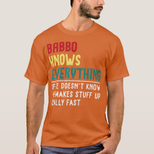 Babbo kent alles wat vaders cadeau is voor Babbo T-shirt