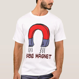 babe magnet t-shirt