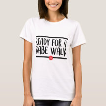 Babe Walk Shirt 2