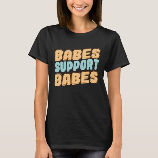 Babes Steun Babes Groot Gift Idee voor Vriend en T-shirt (Voorkant)