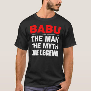 Babu the Man the Myth the Legend T-shirt