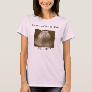 Baby2, overlevende Roe versus Wade, zullen jullie? T-shirt