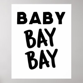 Baby Bay Bay Muur Kunst Poster