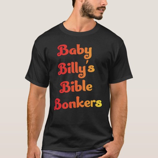 Baby Billy's Bible Bonkers T-shirt (Voorkant)
