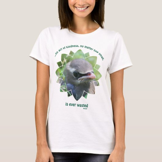 Baby Bird Inspirational Kindness Quote  T-shirt (Voorkant)