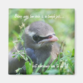 Baby Bird too Cute Funny Natuur Magnet (Voorkant)