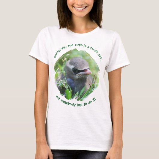 Baby Bird Way Te Erg Schattig T-shirt (Voorkant)