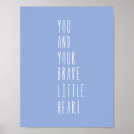 Baby Blue Brave Little Heart Quote Nursery Poster