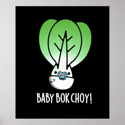 Baby Bok Choy Funny Veggie Pun Dark BG Poster (Voorkant)