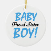 Baby Boy Proud Sister Gifts Keramisch Ornament (Voorkant)