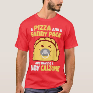 Baby Calzone Pizza Fanny Pack Panzerotti T-shirt