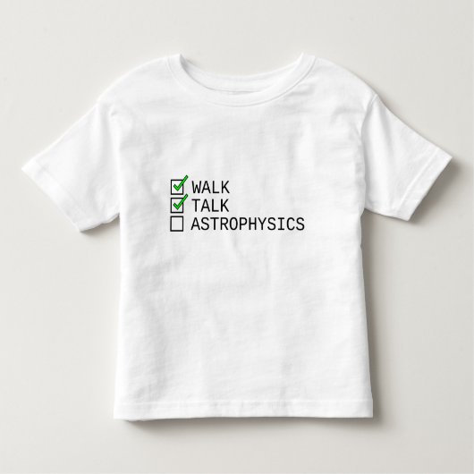 Baby checklist: Lopen, praten, astrofysica Kinder Shirts (Voorkant)
