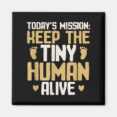 Baby Daddy Keep The Tiny Human Alive Funny New Dad Magneet (Voorkant)