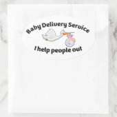 Baby Delivery Service I help people out | midwife Ovale Sticker (Tas)