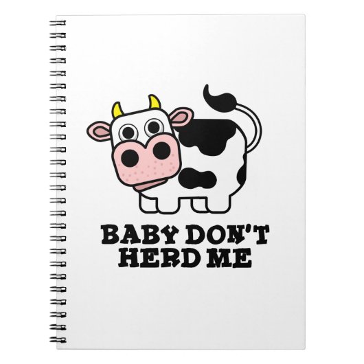 Baby Don't Herd Me Grappige Koe Punt  Notitieboek (Voorkant)