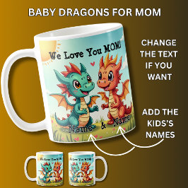 Baby Dragons, we houden van je mam! namen toevoege Koffiemok