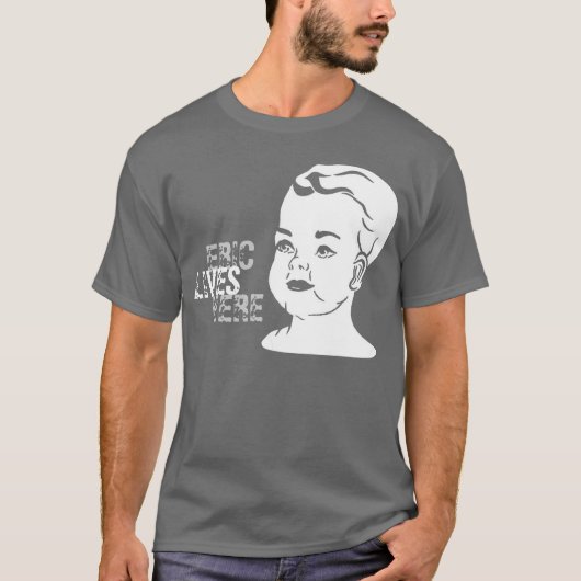 baby, ERIC, LEVEN, HIER T-shirt (Voorkant)
